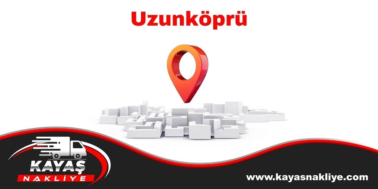 Uzunköprü Nakliyat